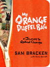 My Orange Duffel Bag (MP3): A Journey to Radical Change